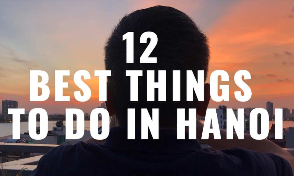 12 best things to do in hanoi